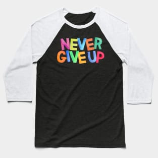 Watercolor quote NEVER GIVEUP Baseball T-Shirt